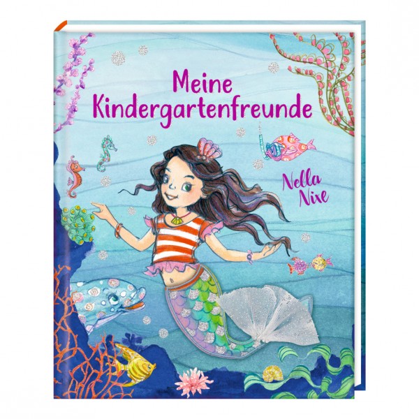 Freundebuch. Nella Nixe - Meine Kindergartenfreunde
